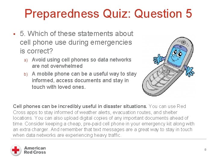 Preparedness Quiz: Question 5 § 5. Which of these statements about cell phone use