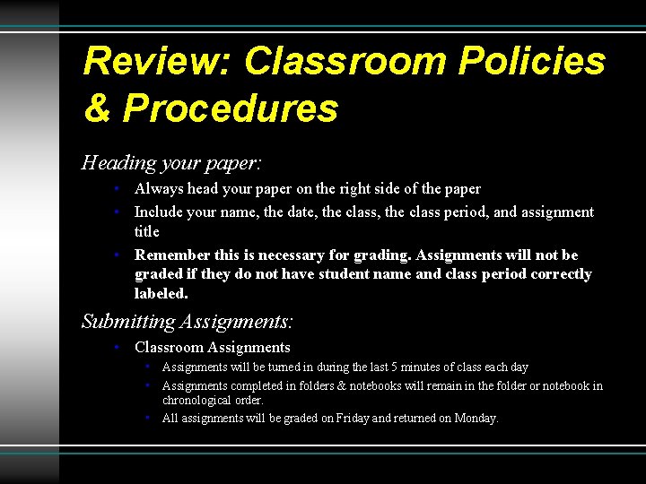 Review: Classroom Policies & Procedures Heading your paper: • Always head your paper on