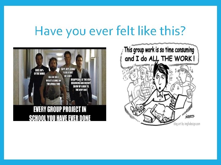 Have you ever felt like this? 