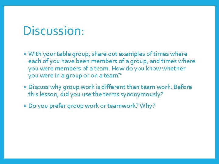 Discussion: • With your table group, share out examples of times where each of