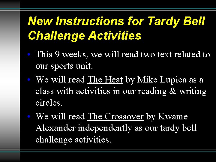 New Instructions for Tardy Bell Challenge Activities • This 9 weeks, we will read