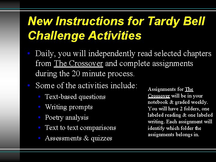 New Instructions for Tardy Bell Challenge Activities • Daily, you will independently read selected