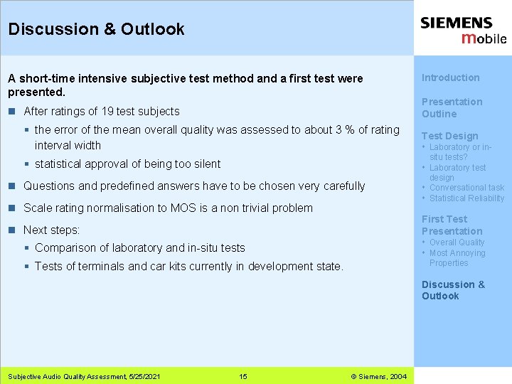 Discussion & Outlook A short-time intensive subjective test method and a first test were