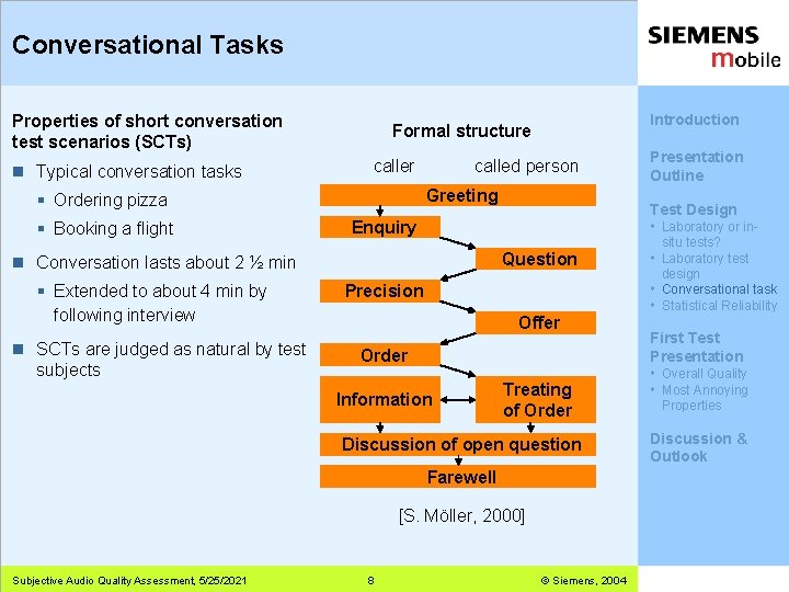 Conversational Tasks Properties of short conversation test scenarios (SCTs) n Typical conversation tasks caller