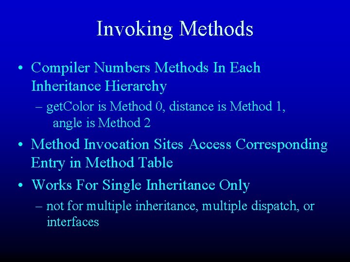 Invoking Methods • Compiler Numbers Methods In Each Inheritance Hierarchy – get. Color is