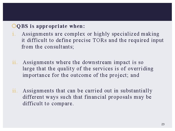  QBS is appropriate when: i. Assignments are complex or highly specialized making it