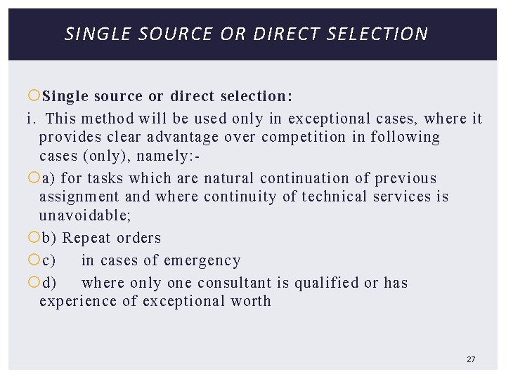SINGLE SOURCE OR DIRECT SELECTION Single source or direct selection: i. This method will