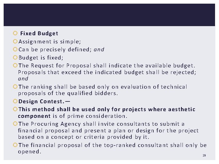  Fixed Budget Assignment is simple; Can be precisely defined; and Budget is fixed;