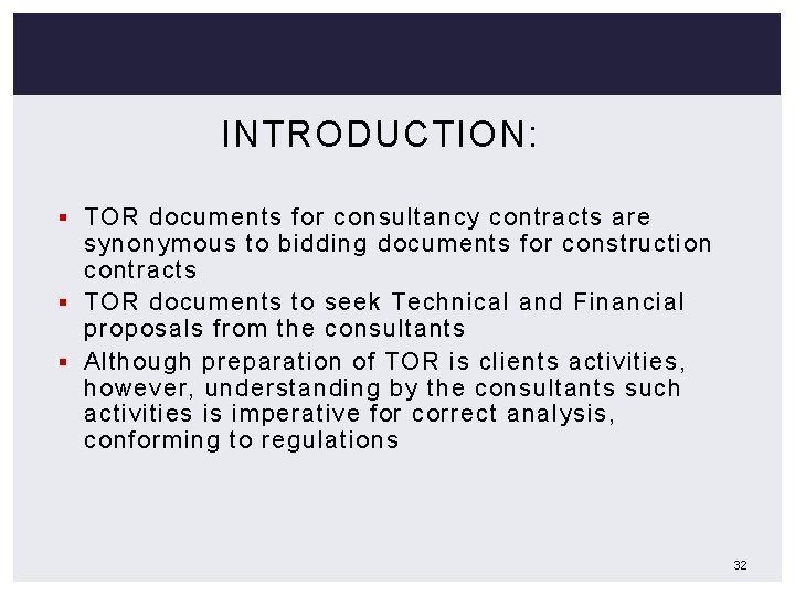 INTRODUCTION: § TOR documents for consultancy contracts are synonymous to bidding documents for construction