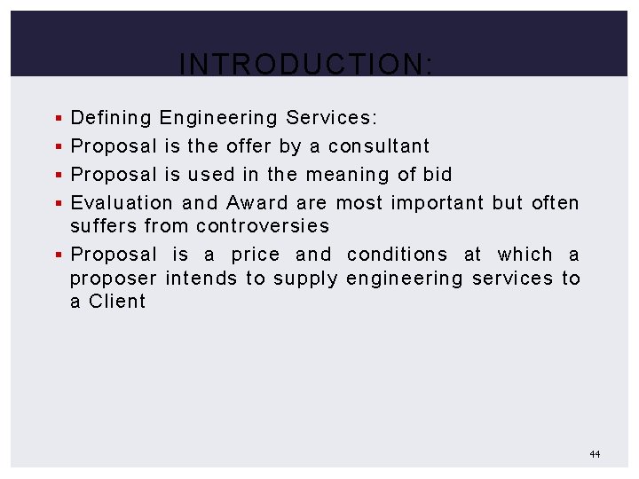 INTRODUCTION: § Defining Engineering Services: § Proposal is the offer by a consultant §
