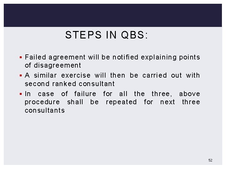 STEPS IN QBS: § Failed agreement will be notified explaining points of disagreement §