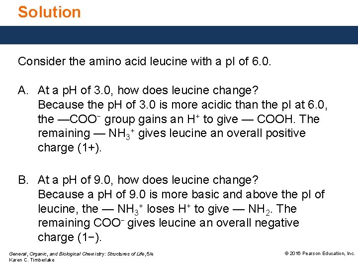 Solution Consider the amino acid leucine with a p. I of 6. 0. A.