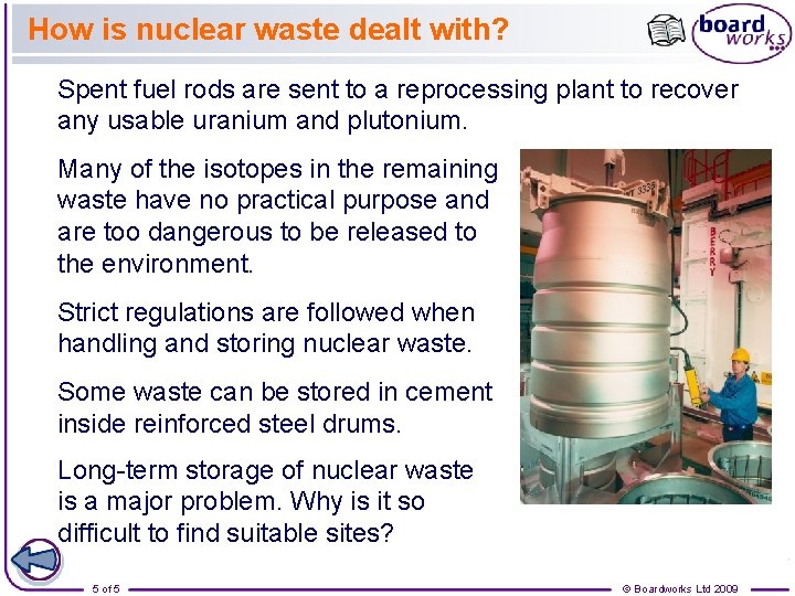 How is nuclear waste dealt with? Spent fuel rods are sent to a reprocessing