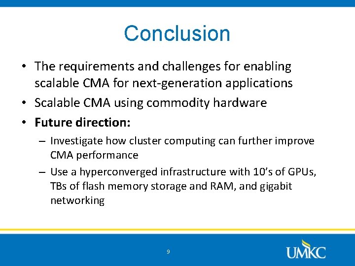 Conclusion • The requirements and challenges for enabling scalable CMA for next-generation applications •