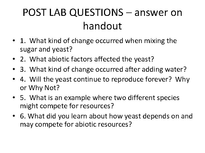 POST LAB QUESTIONS – answer on handout • 1. What kind of change occurred