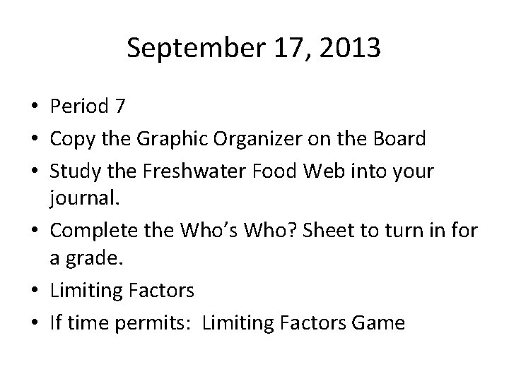 September 17, 2013 • Period 7 • Copy the Graphic Organizer on the Board