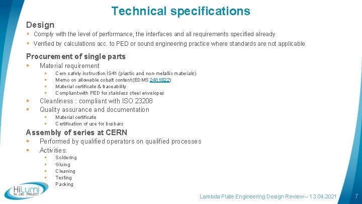 Technical specifications Design § Comply with the level of performance, the interfaces and all