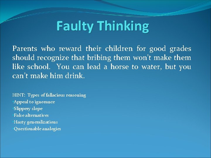 Faulty Thinking Parents who reward their children for good grades should recognize that bribing