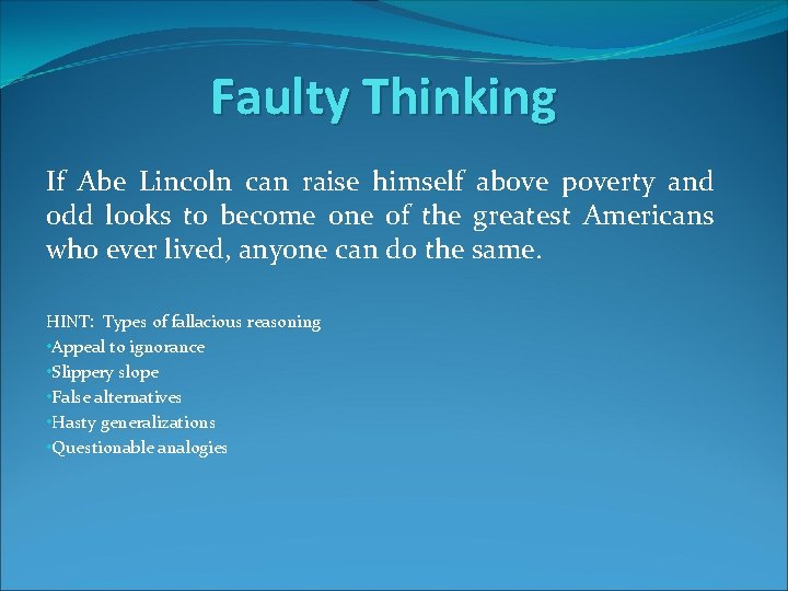 Faulty Thinking If Abe Lincoln can raise himself above poverty and odd looks to