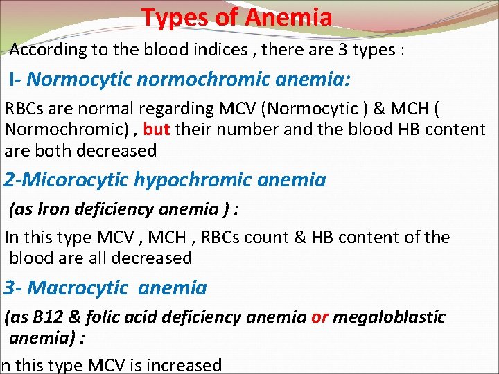 Types of Anemia According to the blood indices , there are 3 types :