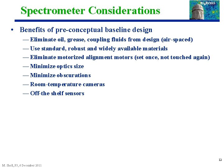 Spectrometer Considerations • Benefits of pre-conceptual baseline design — Eliminate oil, grease, coupling fluids