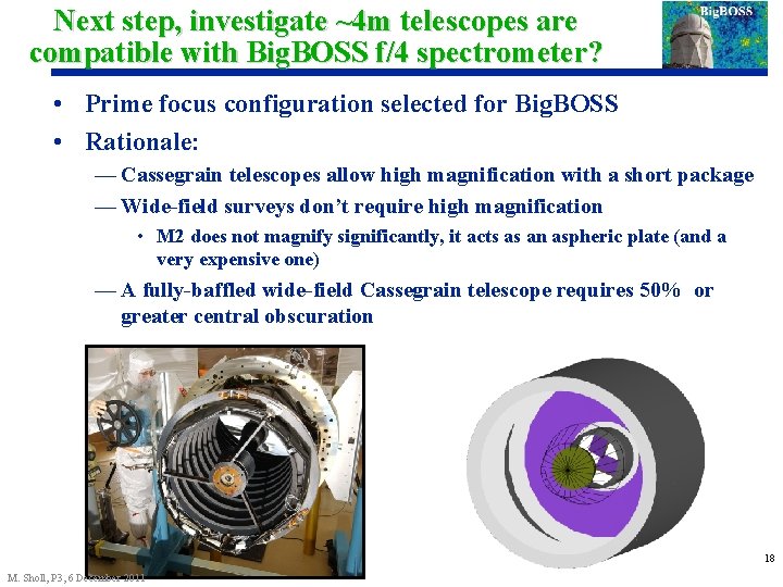 Next step, investigate ~4 m telescopes are compatible with Big. BOSS f/4 spectrometer? •