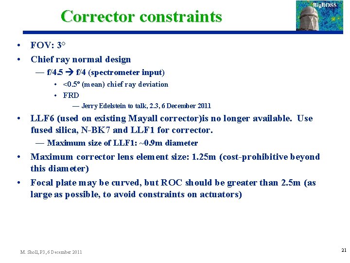 Corrector constraints • • FOV: 3° Chief ray normal design — f/4. 5 f/4