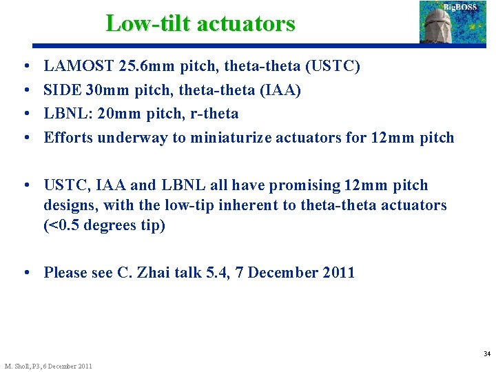 Low-tilt actuators • • LAMOST 25. 6 mm pitch, theta-theta (USTC) SIDE 30 mm