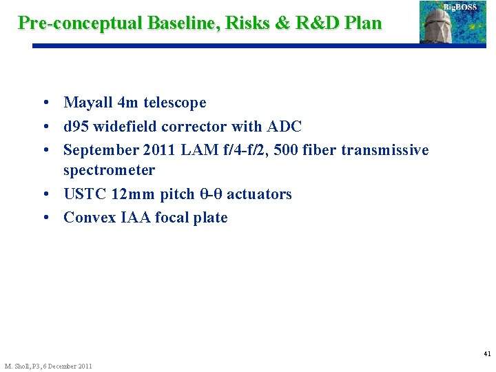 Pre-conceptual Baseline, Risks & R&D Plan • Mayall 4 m telescope • d 95