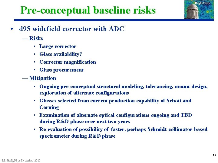 Pre-conceptual baseline risks • d 95 widefield corrector with ADC — Risks • •