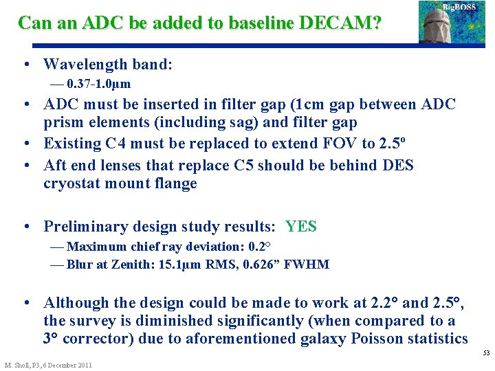 Can an ADC be added to baseline DECAM? • Wavelength band: — 0. 37