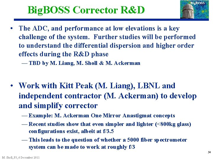 Big. BOSS Corrector R&D • The ADC, and performance at low elevations is a