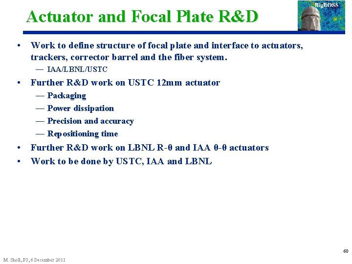 Actuator and Focal Plate R&D • Work to define structure of focal plate and