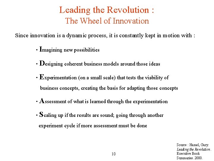 Leading the Revolution : The Wheel of Innovation Since innovation is a dynamic process,