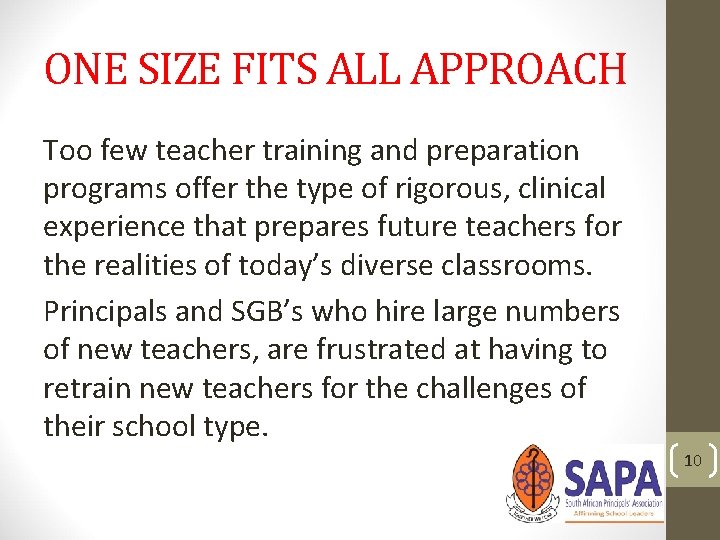 ONE SIZE FITS ALL APPROACH Too few teacher training and preparation programs offer the