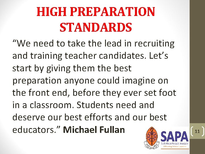 HIGH PREPARATION STANDARDS “We need to take the lead in recruiting and training teacher