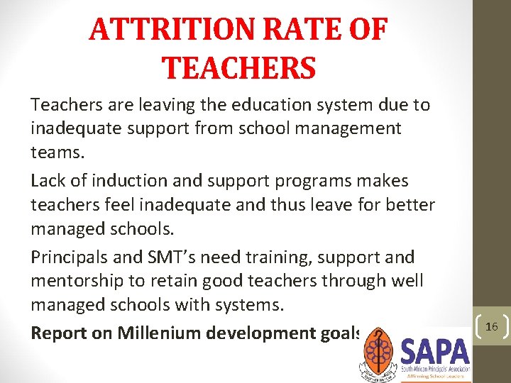 ATTRITION RATE OF TEACHERS Teachers are leaving the education system due to inadequate support