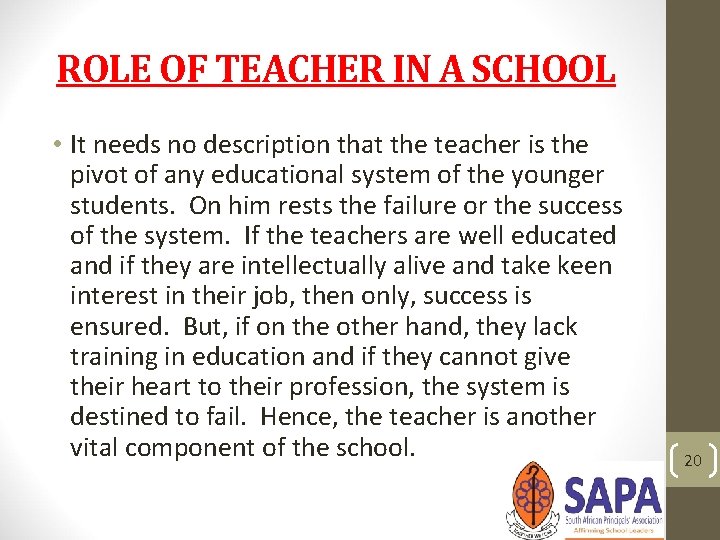 ROLE OF TEACHER IN A SCHOOL • It needs no description that the teacher