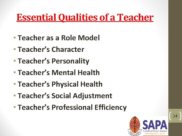 Essential Qualities of a Teacher • Teacher as a Role Model • Teacher’s Character