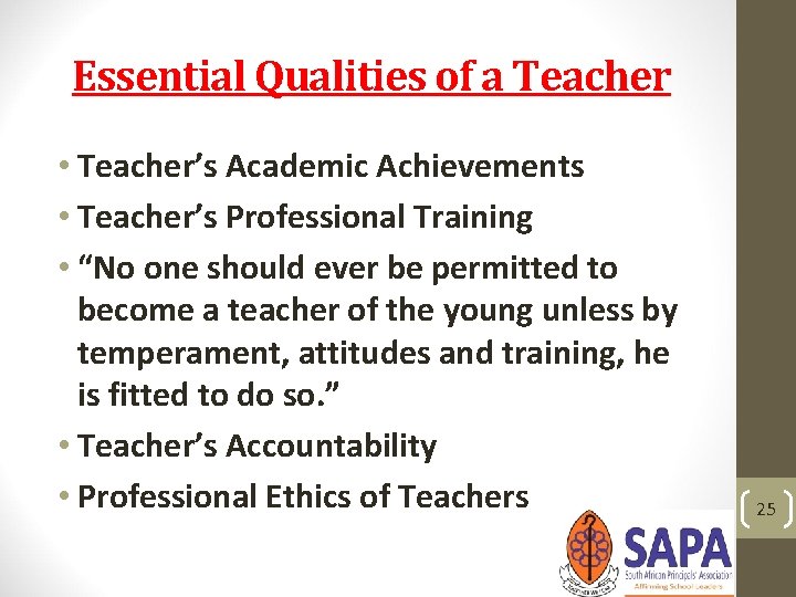 Essential Qualities of a Teacher • Teacher’s Academic Achievements • Teacher’s Professional Training •