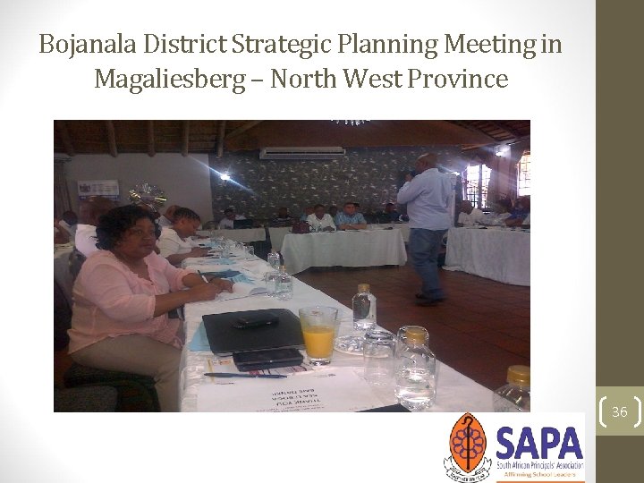 Bojanala District Strategic Planning Meeting in Magaliesberg – North West Province 36 