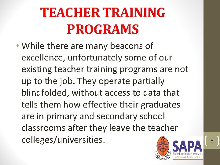 TEACHER TRAINING PROGRAMS • While there are many beacons of excellence, unfortunately some of