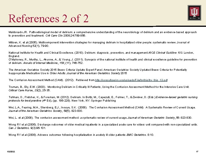 References 2 of 2 Maldonado JR. Pathoetiological model of delirium: a comprehensive understanding of