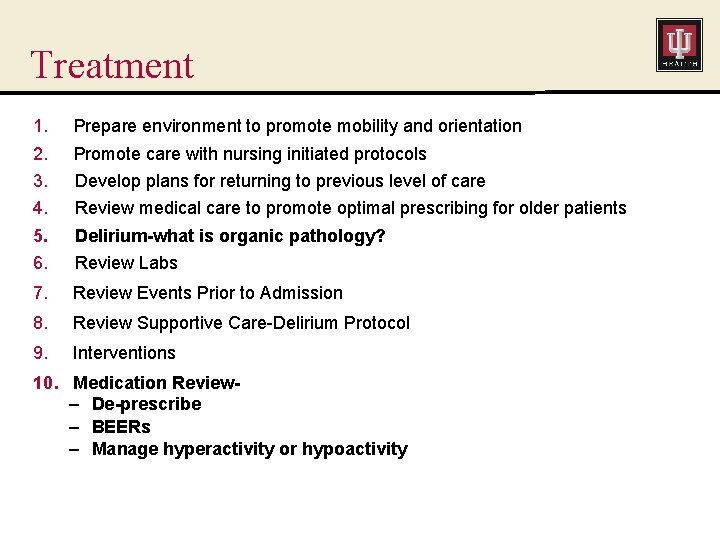 Treatment 1. 2. 3. 4. 5. 6. Prepare environment to promote mobility and orientation