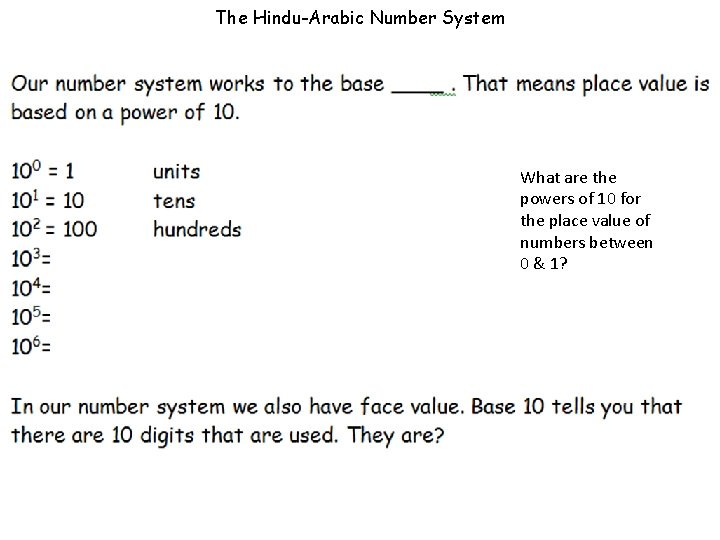 The Hindu-Arabic Number System What are the powers of 10 for the place value