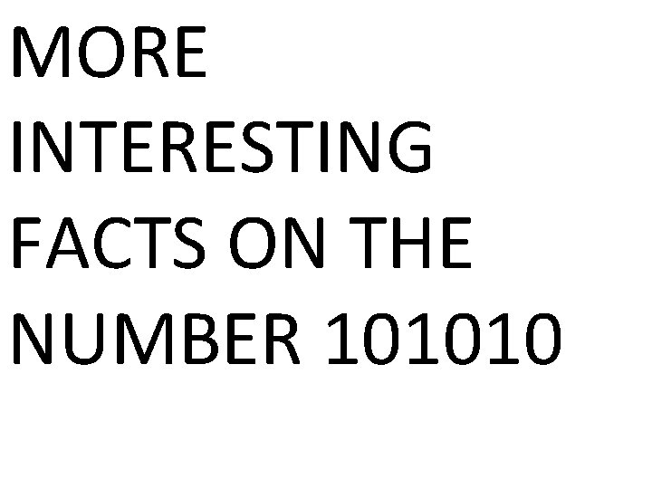 MORE INTERESTING FACTS ON THE NUMBER 101010 