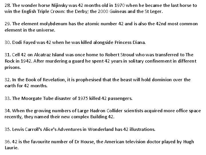 28. The wonder horse Nijinsky was 42 months old in 1970 when he became