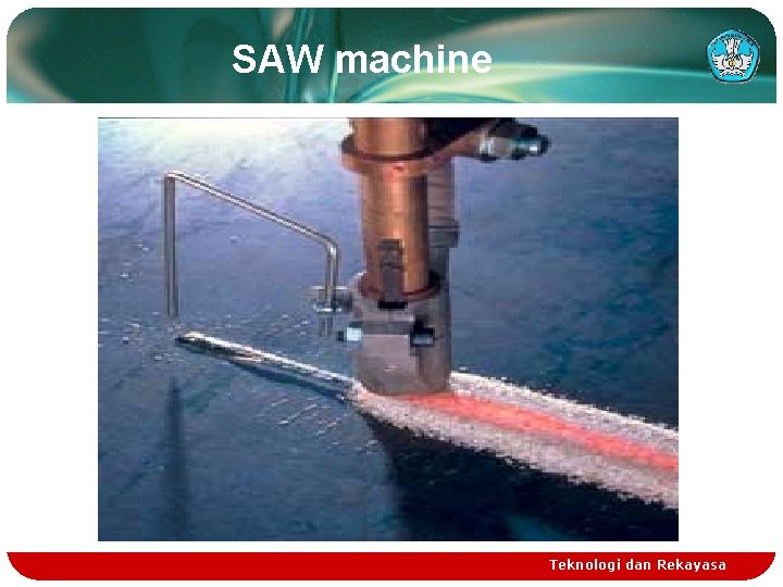 SAW machine Teknologi dan Rekayasa 
