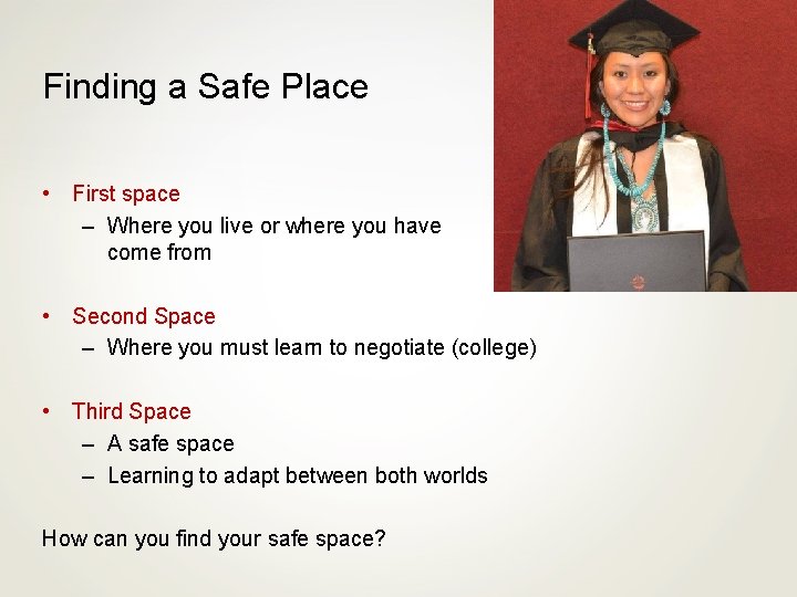 Finding a Safe Place • First space – Where you live or where you