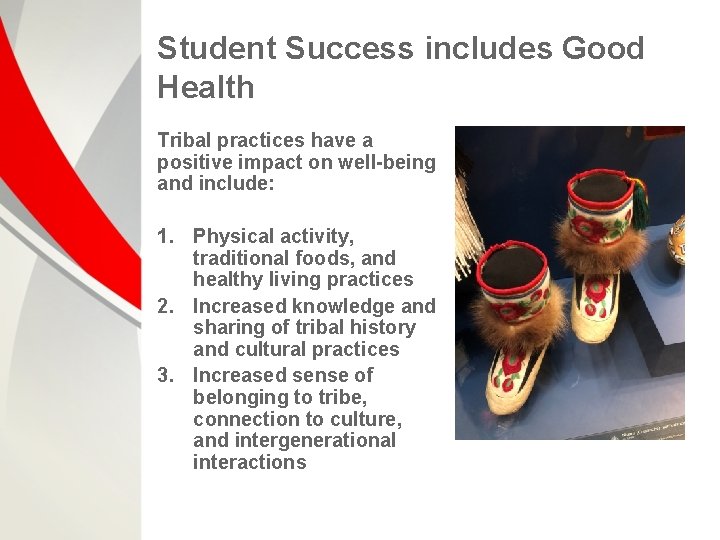 Student Success includes Good Health Tribal practices have a positive impact on well-being and